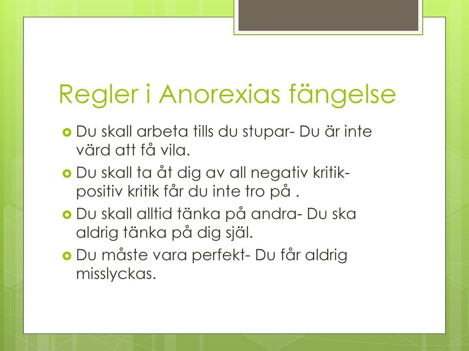 Du skall ta åt dig av all negativ kritikpsitiv kritik får du inte tr