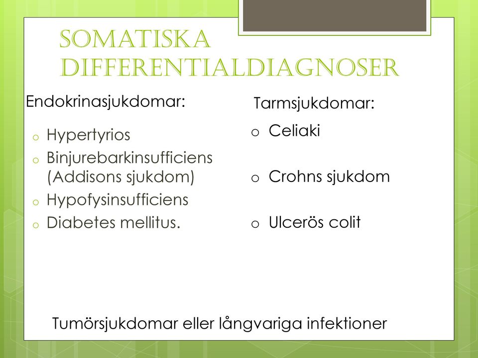Hypfysinsufficiens Diabetes mellitus.