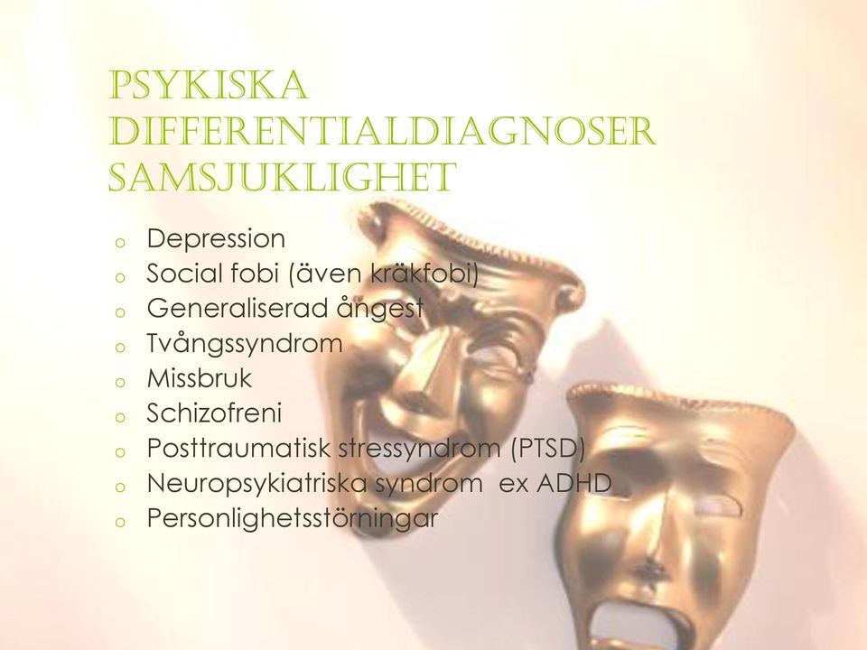 Tvångssyndrm Missbruk Schizfreni Psttraumatisk