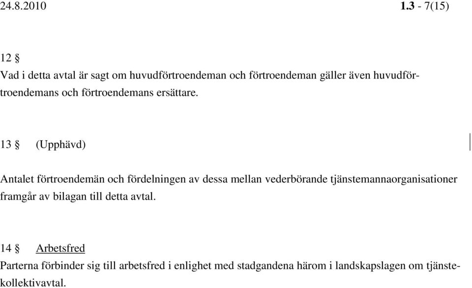 huvudförtroendemans och förtroendemans ersättare.