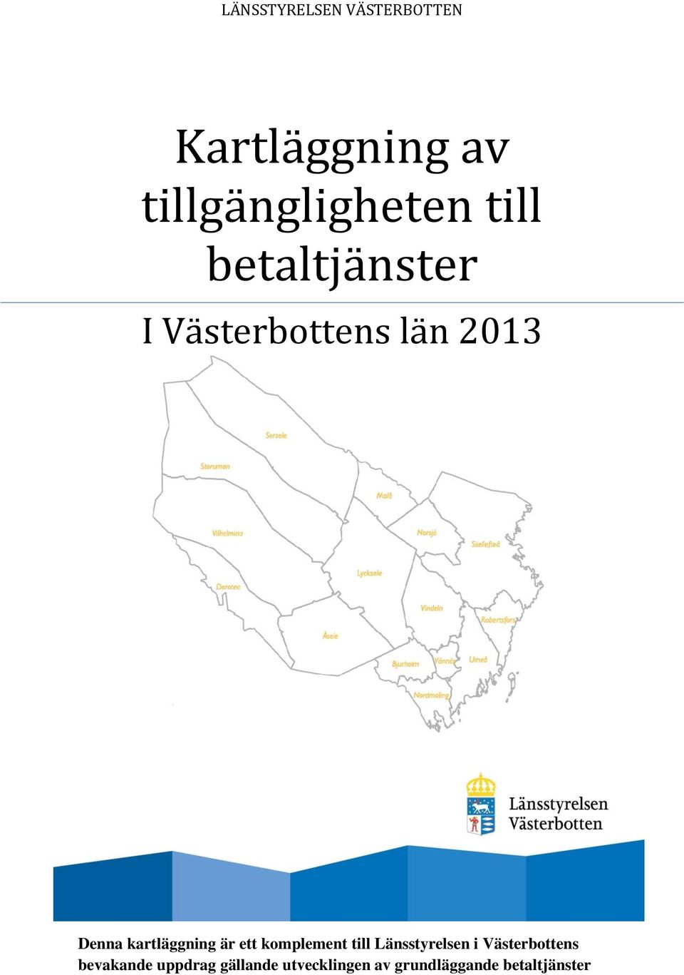 kartläggning är ett komplement till Länsstyrelsen i