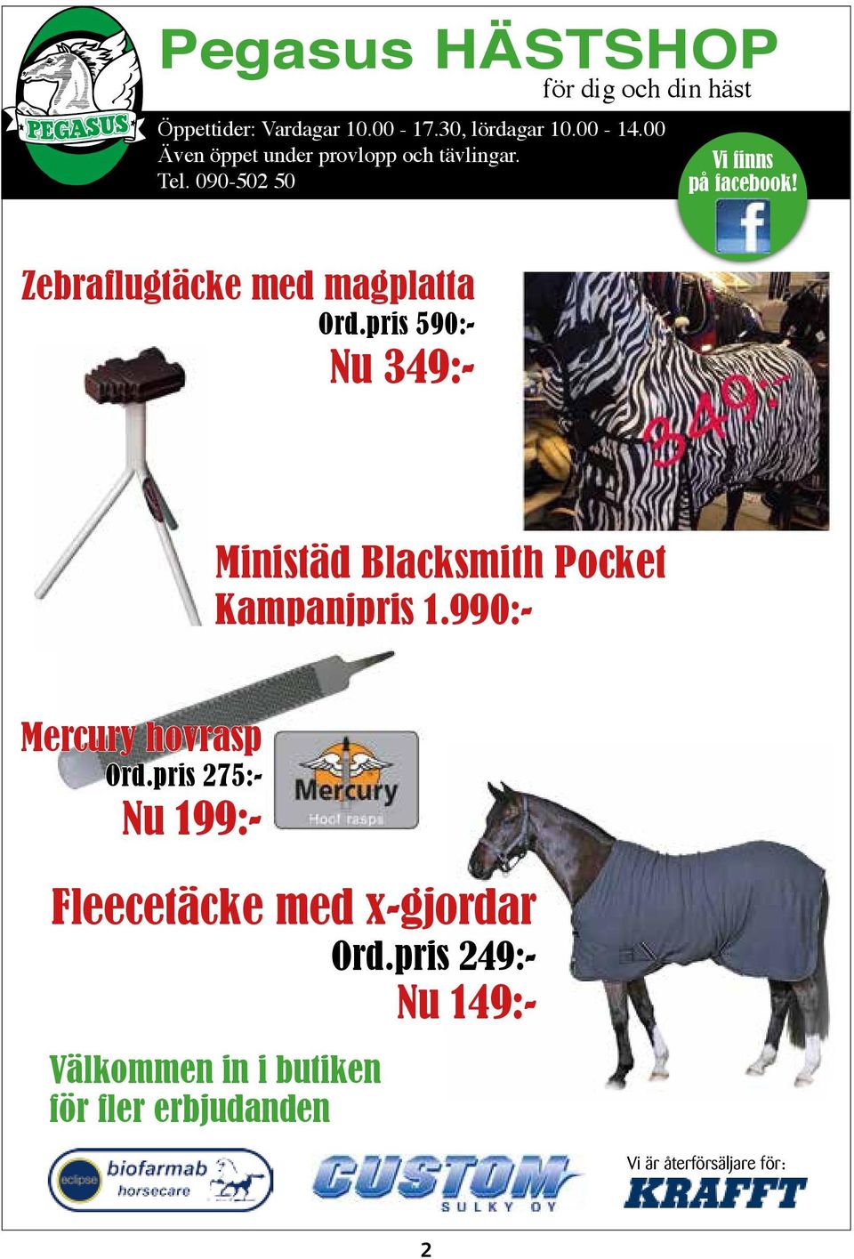 Zebraflugtäcke med magplatta Ord.pris 590:- Nu 349:- Ministäd Blacksmith Pocket Kampanjpris 1.