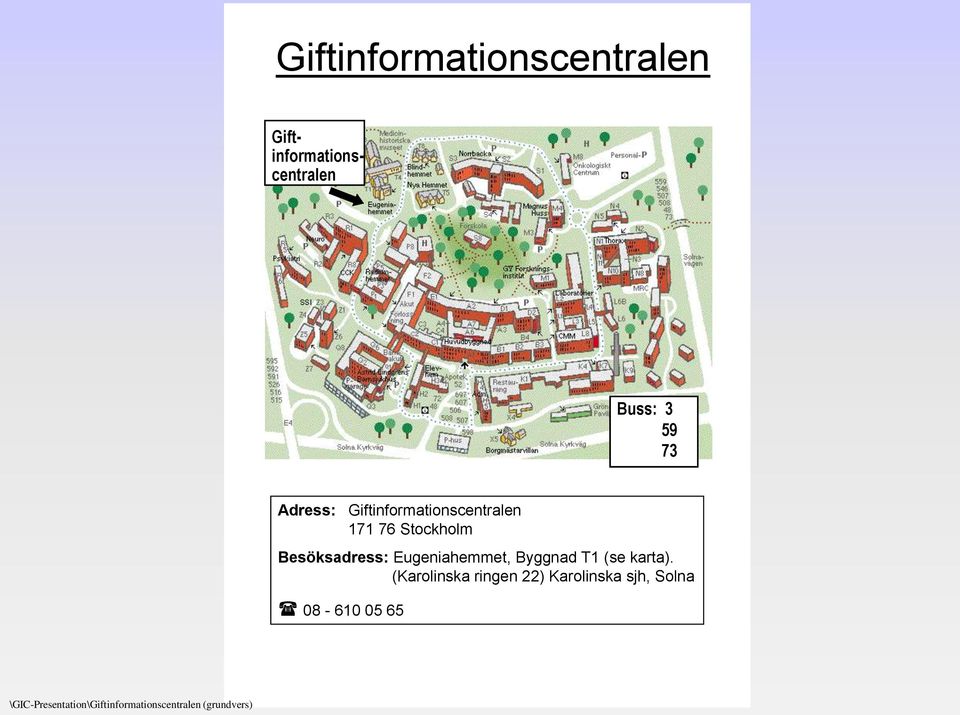 Eugeniahemmet, Byggnad T1 (se karta).