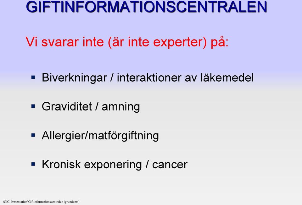 Graviditet / amning Allergier/matförgiftning Kronisk