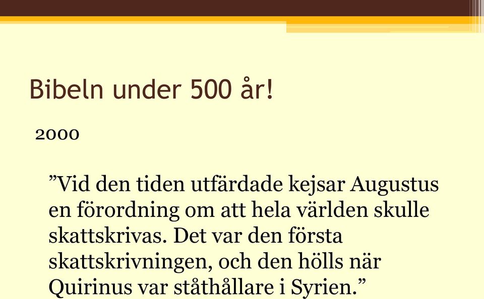 förordning om att hela världen skulle skattskrivas.