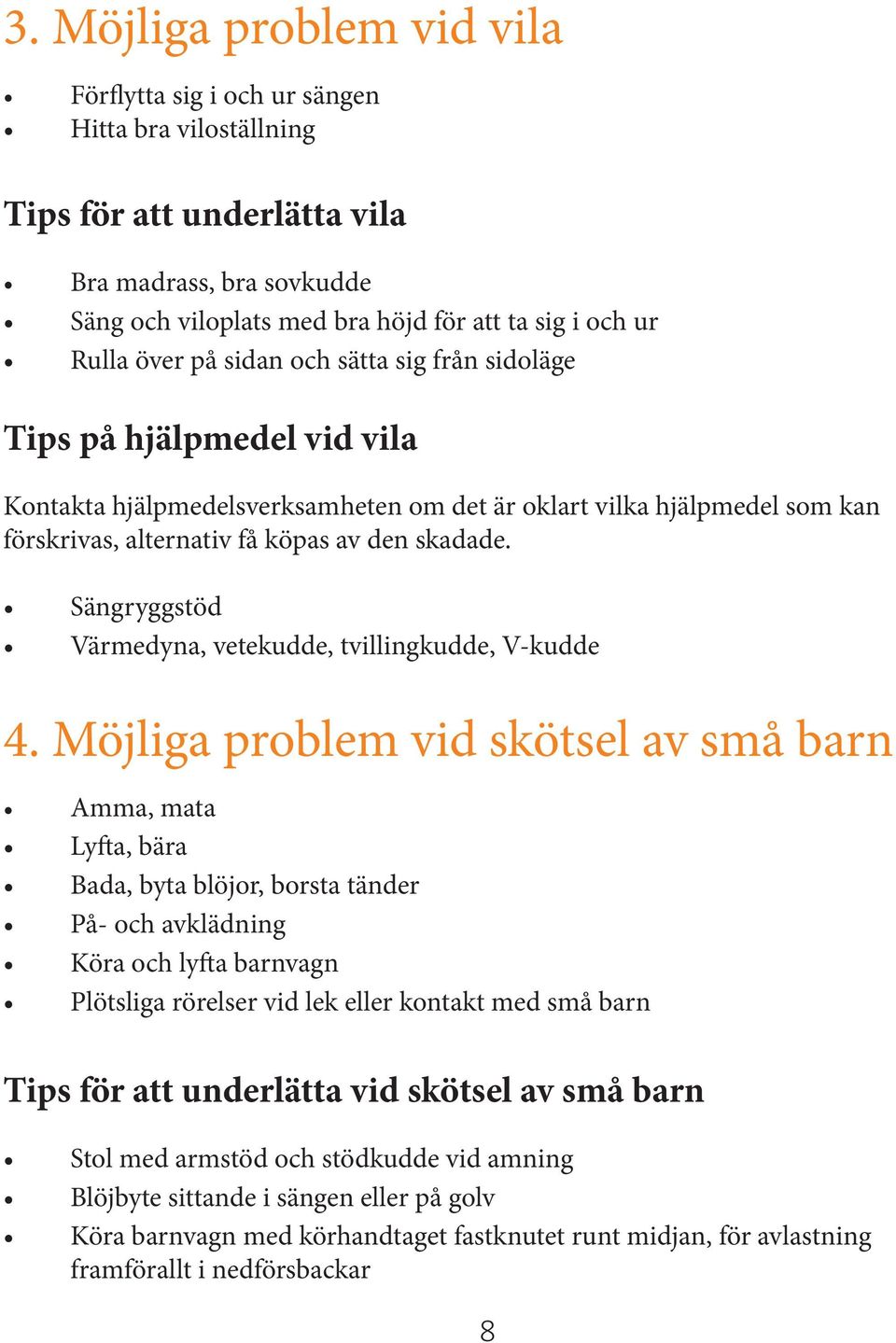 Sängryggstöd Värmedyna, vetekudde, tvillingkudde, V-kudde 4.