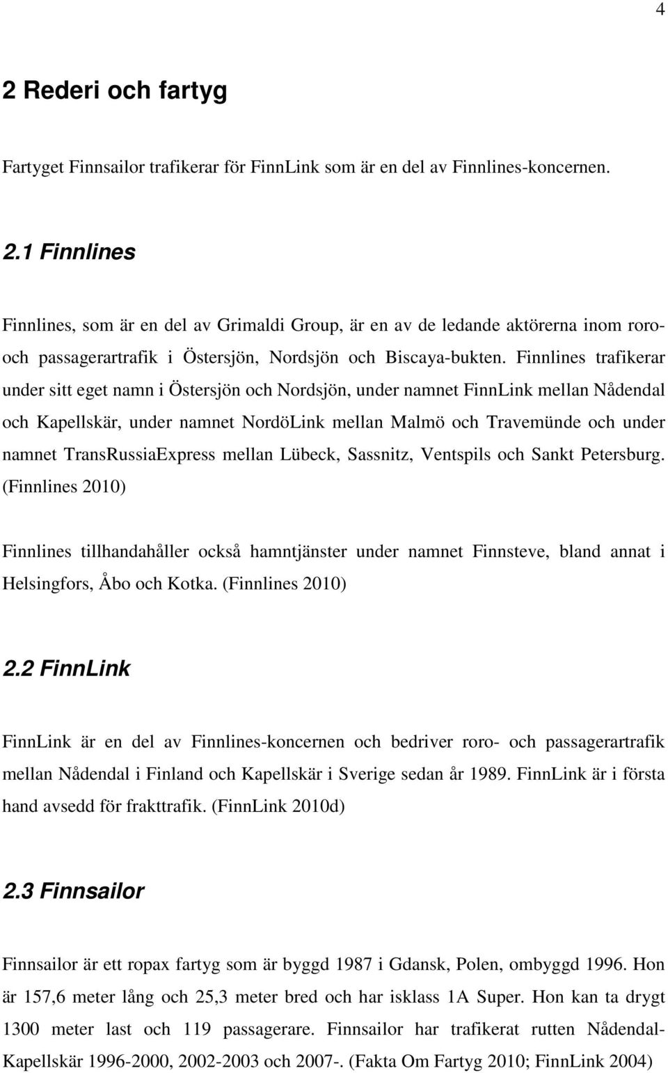 TransRussiaExpress mellan Lübeck, Sassnitz, Ventspils och Sankt Petersburg.