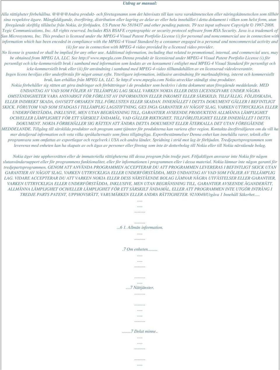 US Patent No 5818437 and other pending patents. T9 text input software Copyright 1997-2008. Tegic Communications, Inc. All rights reserved.