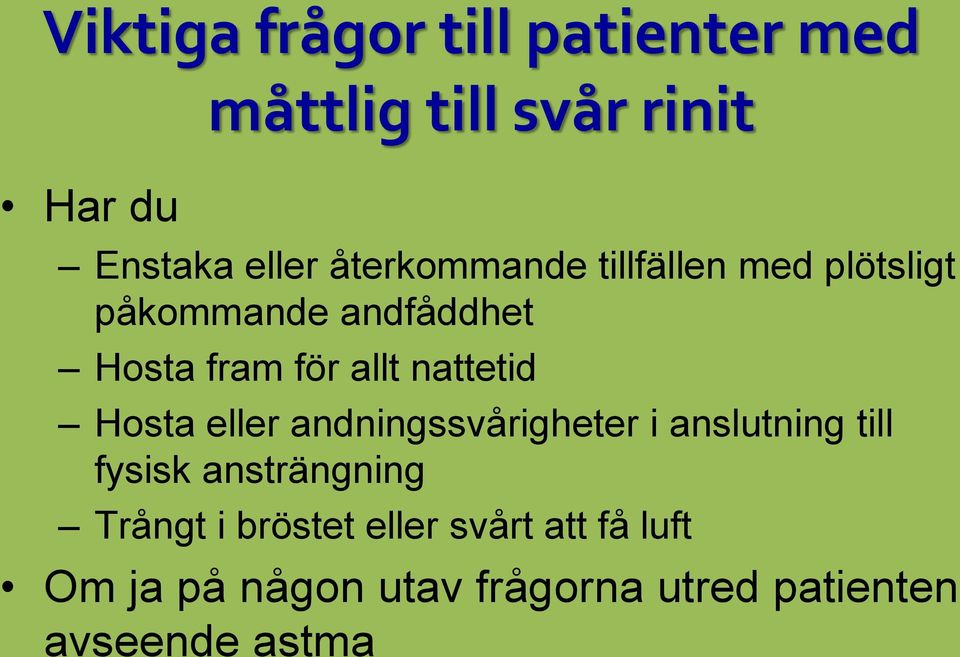 nattetid Hosta eller andningssvårigheter i anslutning till fysisk ansträngning