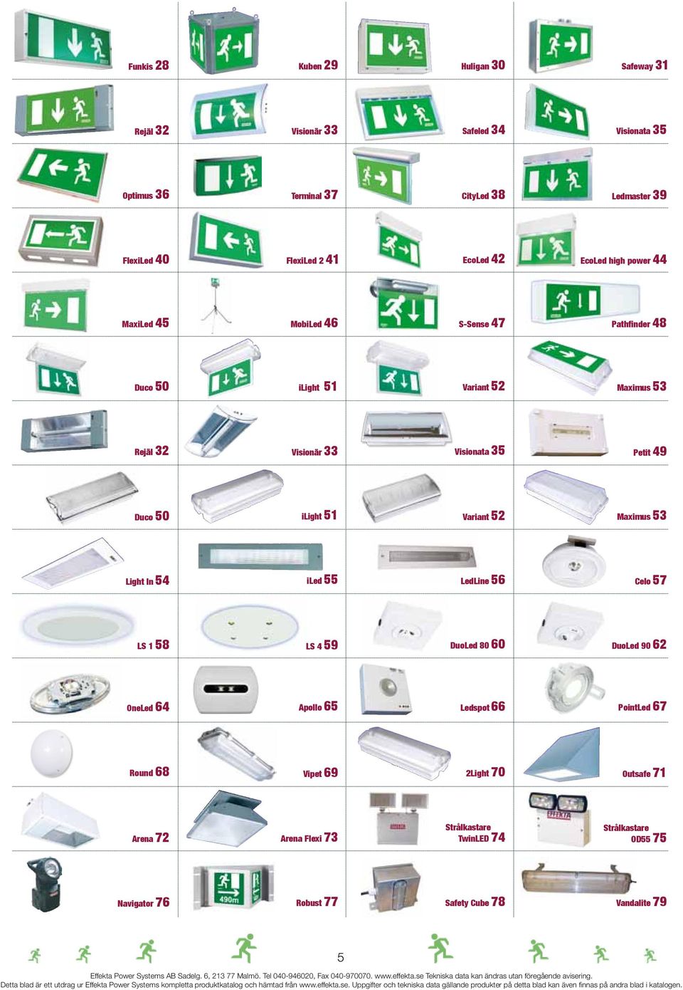 Duco 50 ilight 51 Variant 52 Maximus 53 Light In 54 iled 55 LedLine 56 Celo 57 LS 1 58 LS 4 59 DuoLed 80 60 DuoLed 90 62 OneLed 64 Apollo 65 Ledspot 66 PointLed