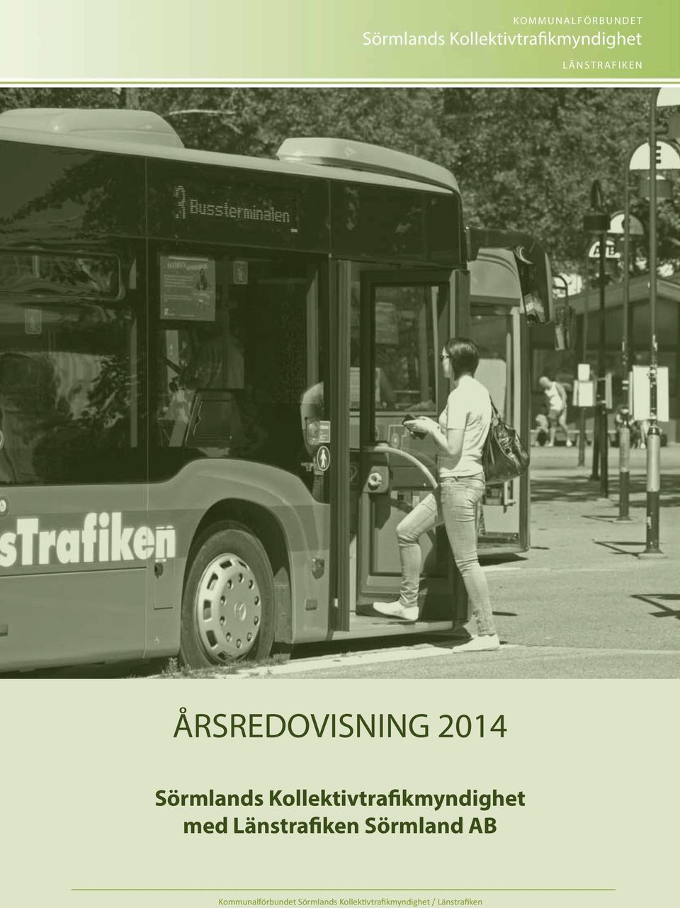 LÄNSTRAFIKEN ÅRSREDOVISNING 2014