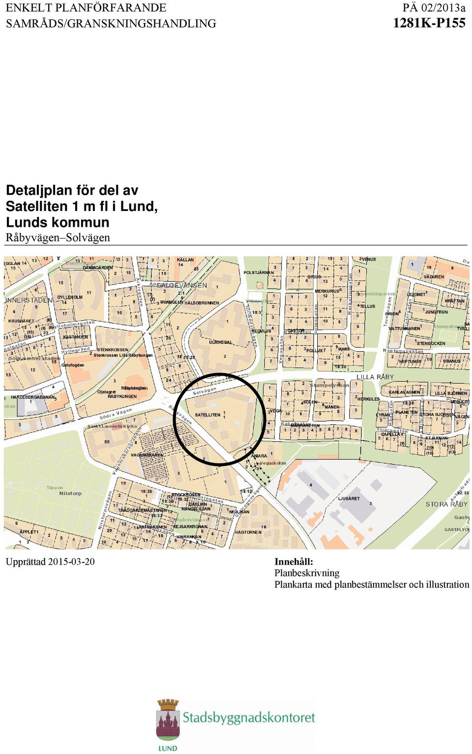 Upprättad 2015-03-20 Innehåll: Planbeskrivning