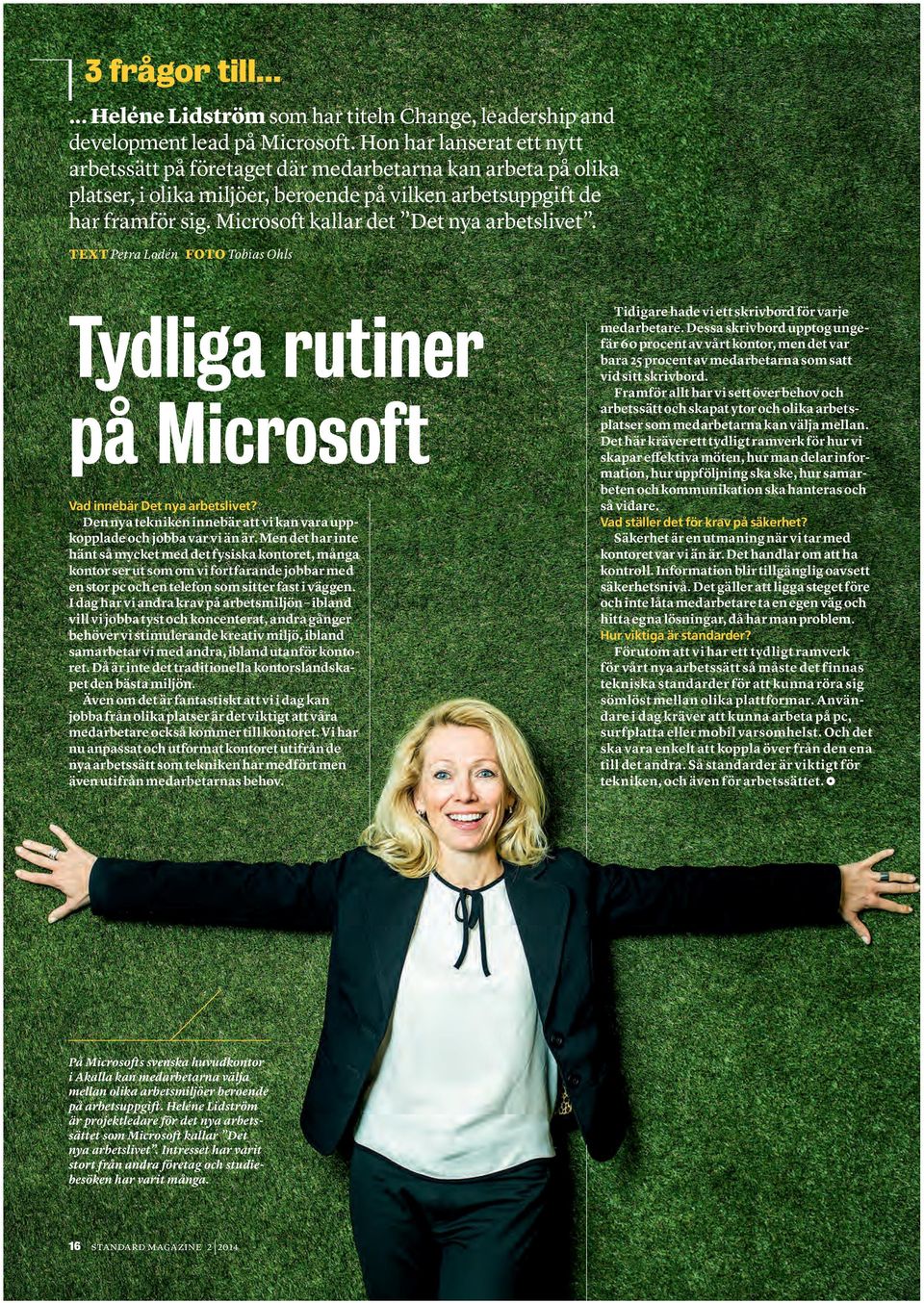 Microsoft kallar det Det nya arbetslivet. Text Petra Lodén Foto Tobias Ohls Tydliga rutiner på Microsoft Vad innebär Det nya arbetslivet?