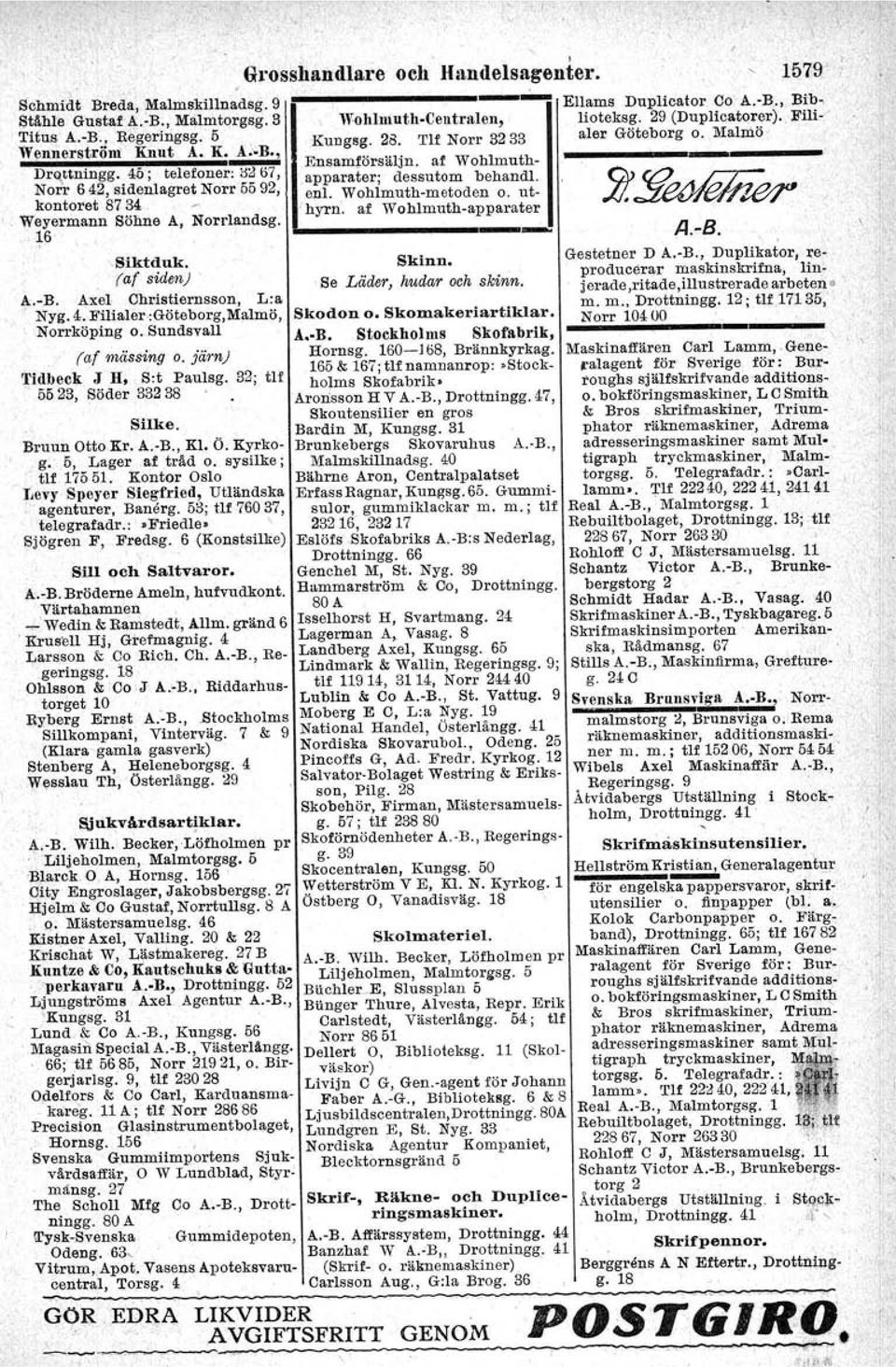 utkontoret 8734 hyrn, af Woblmutb.apparater W!~ermann Söbne A, Norrlandsg. jlo., Siktduk.. (af siden) ~.-B. Axel Cbristiernsson, L:a Nyg. 4. Filialer.:Göteborg,Malmö, Norrköping o.