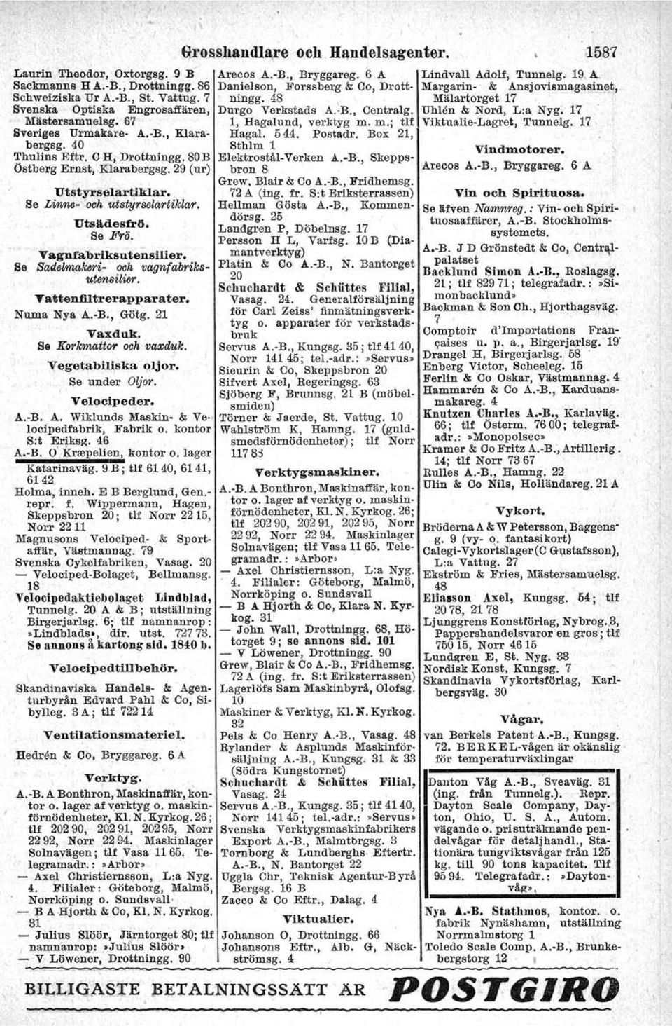 'Uhlen & Nord, L:", Nyg: 17 Mästersamuelsg. 67 l, Hagalund, verktyg m. m.; tlf Viktualie-Lagret, Tnnnelg. 17 Ilveriges Urmakare- A', B., Klara Hagal. 544. Postadr. Box 21, bergsg.