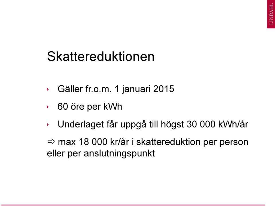 uppgå till högst 30 000 kwh/år max 18 000