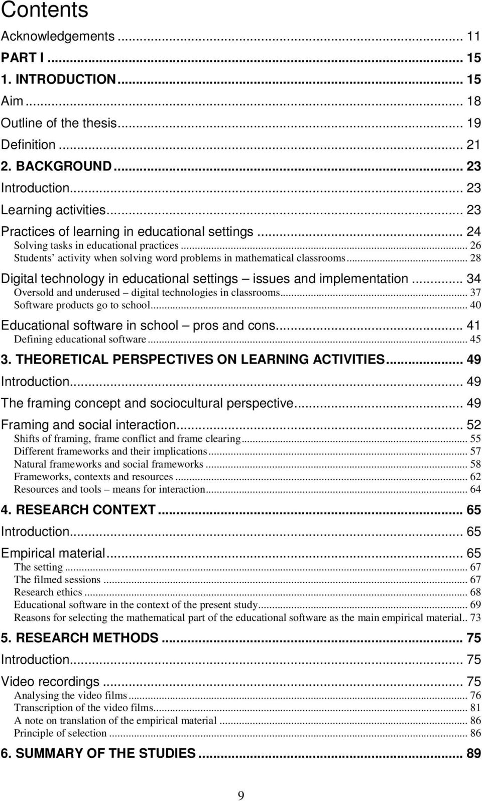 .. 28 Digital technology in educational settings issues and implementation... 34 Oversold and underused digital technologies in classrooms... 37 Software products go to school.