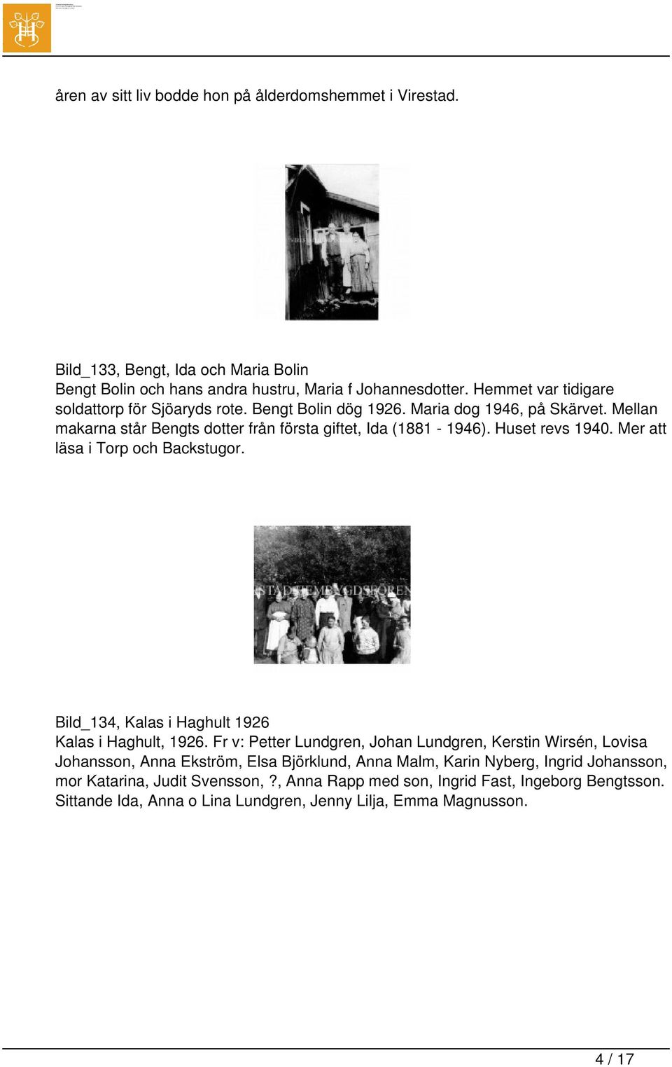 Huset revs 1940. Mer att läsa i Torp och Backstugor. Bild_134, Kalas i Haghult 1926 Kalas i Haghult, 1926.