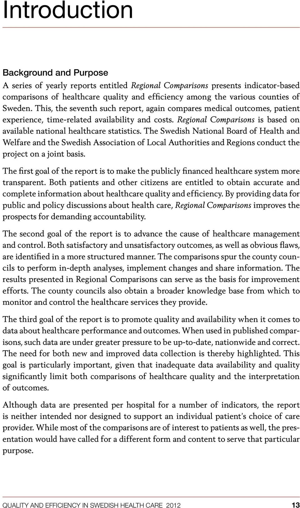 Regional Comparisons is based on available national healthcare statistics.