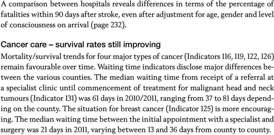 Waiting time indicators disclose major differences between the various counties.