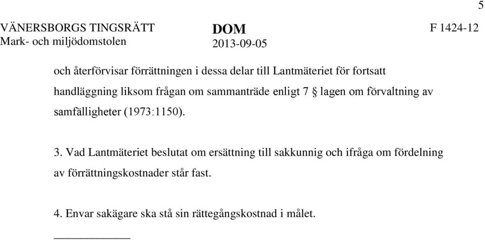 samfälligheter (1973:1150). 3.