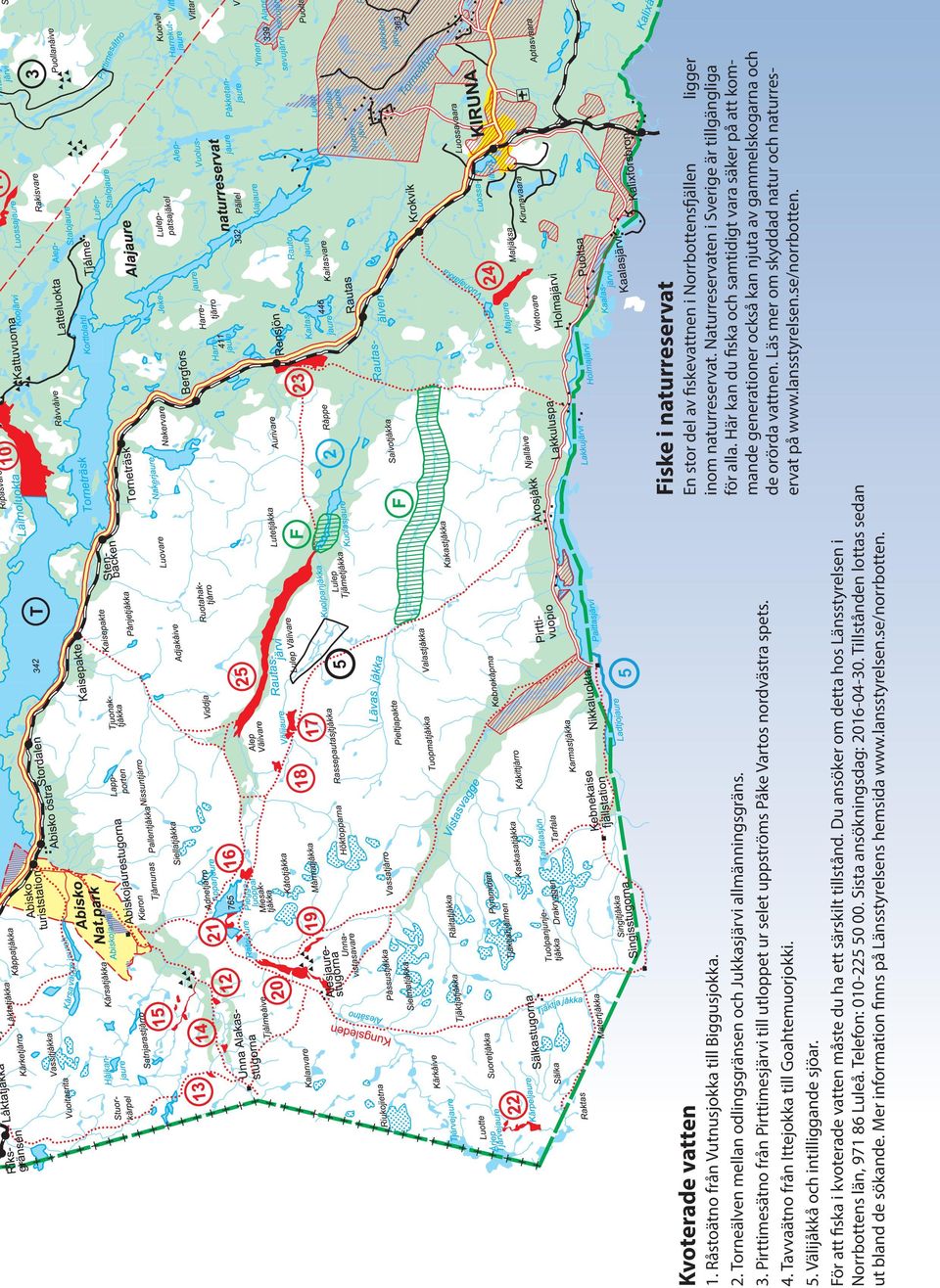 Pirttimesätno från Pirttimesjärvi till utloppet ur selet uppströms Påke Vartos nordvästra spets. de orörda vattnen. Läs mer om skyddad natur och naturres4.