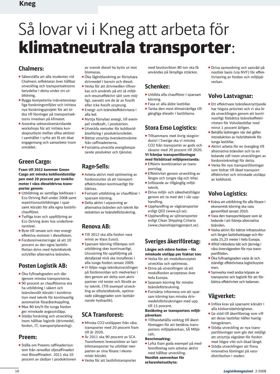 Anordna sektorsöverskridande workshops för att initiera kunskapsutbyte mellan olika aktörer i samhället i syfte att få ett ökat engagemang och samarbete inom området.