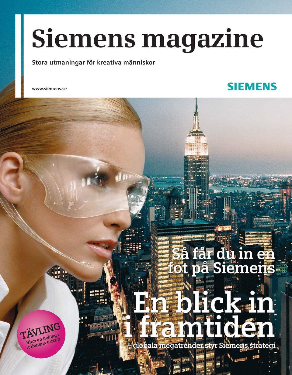 se Så får du in en fot på Siemens En blick in TÄVLING Vinn en