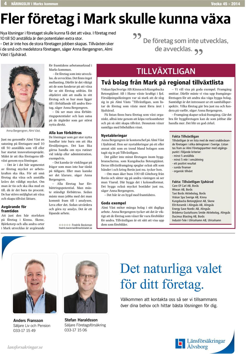 Tillväxten sker i de små och medelstora företagen, säger Anna Bergengren, Almi Väst 