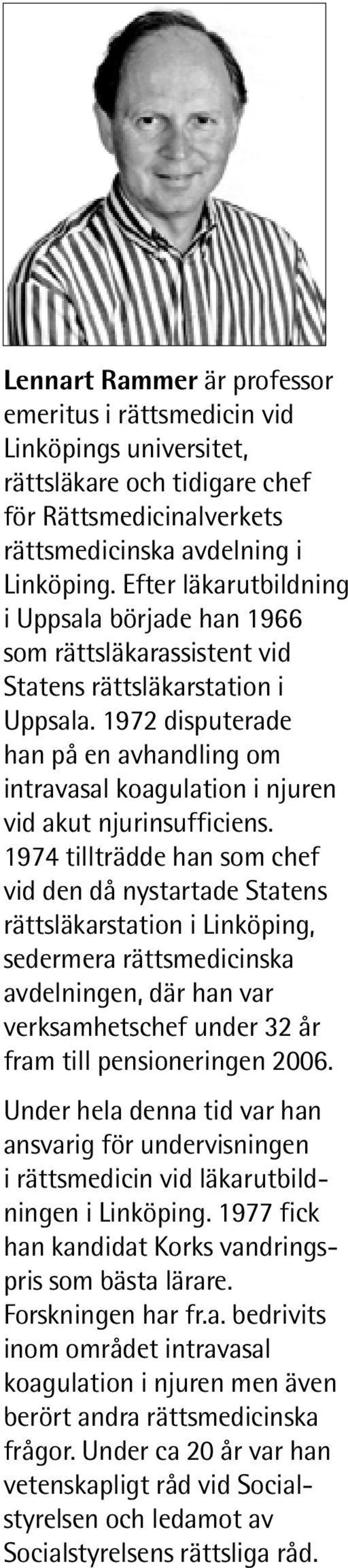 1972 disputerade han på en avhandling om intravasal koagulation i njuren vid akut njurinsufficiens.