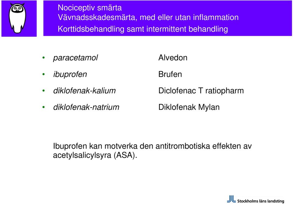 diklofenak-kalium diklofenak-natrium Alvedon Brufen Diclofenac T ratiopharm