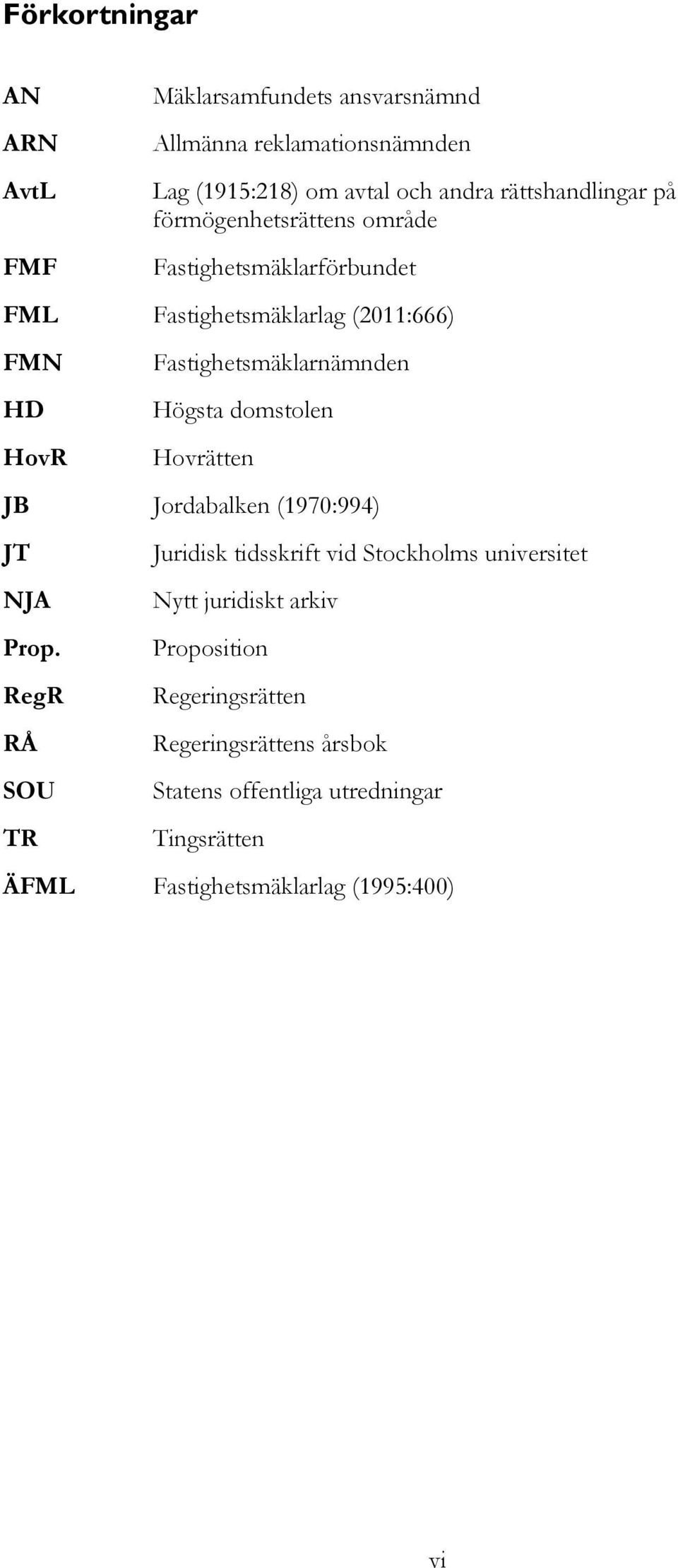 Fastighetsmäklarnämnden Högsta domstolen Hovrätten JB Jordabalken (1970:994) JT NJA Prop.