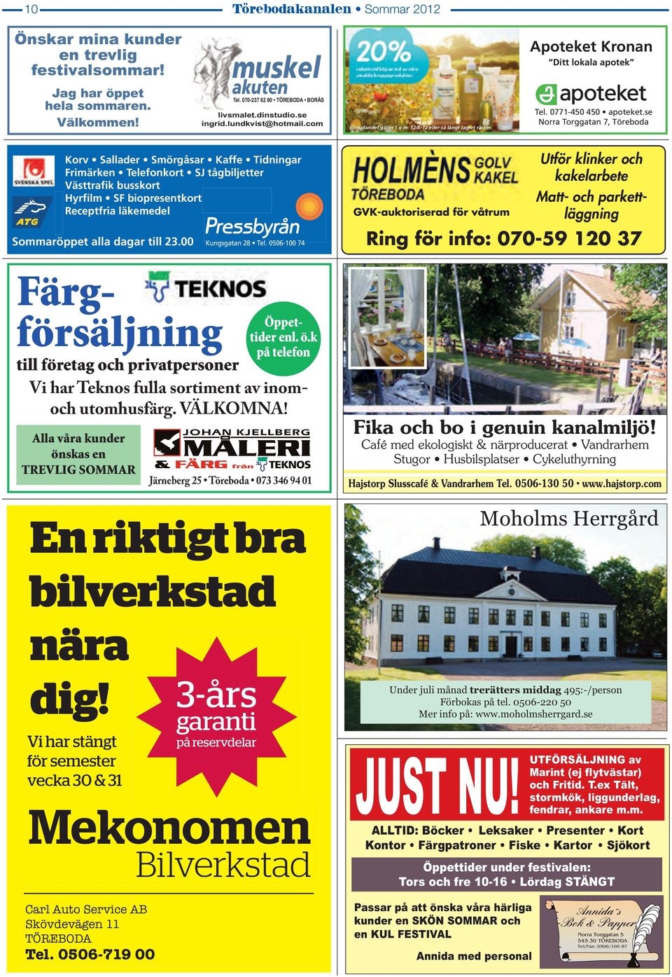 se Norra Torggatan 7, Töreboda Korv Sallader Smörgåsar Kaffe Tidningar Frimärken Telefonkort SJ tågbiljetter Västtrafik busskort Hyrfilm SF biopresentkort Receptfria läkemedel Sommaröppet alla dagar