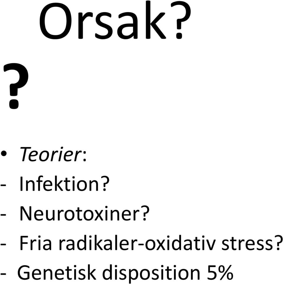 - Neurotoxiner?