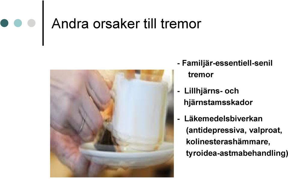 och hjärnstamsskador - Läkemedelsbiverkan