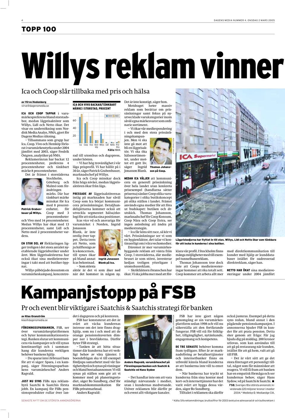 Det visar en undersökning som Nordisk Media Analys, NMA, gjort för Dagens Medias räkning.