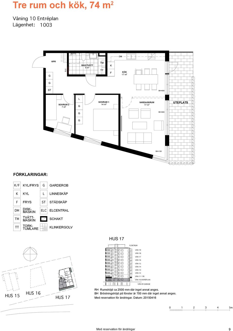 VÅN 19 VÅN 18 VÅN 17 VÅN 16 VÅN 15 VÅN 14 VÅN 13 VÅN 12 VÅN 11 1TR VÅN 10 ENTRÉPAN VÅN 09 ARAE HUS 15 HUS 16 RH Rumshöjd ca 2500 mm där