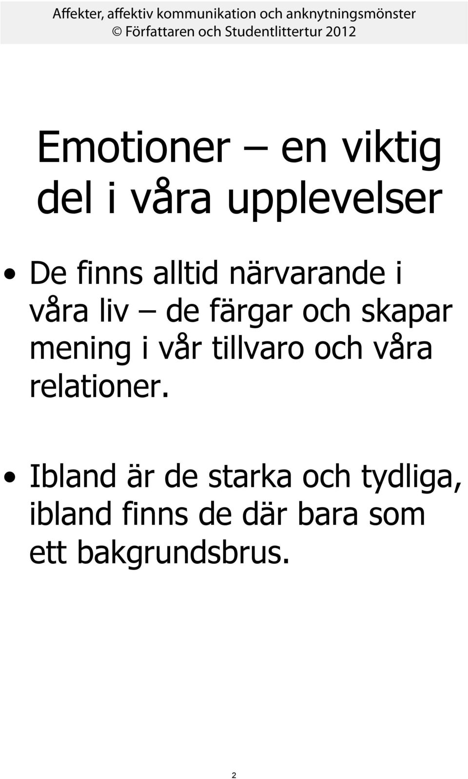 i vår tillvaro och våra relationer.