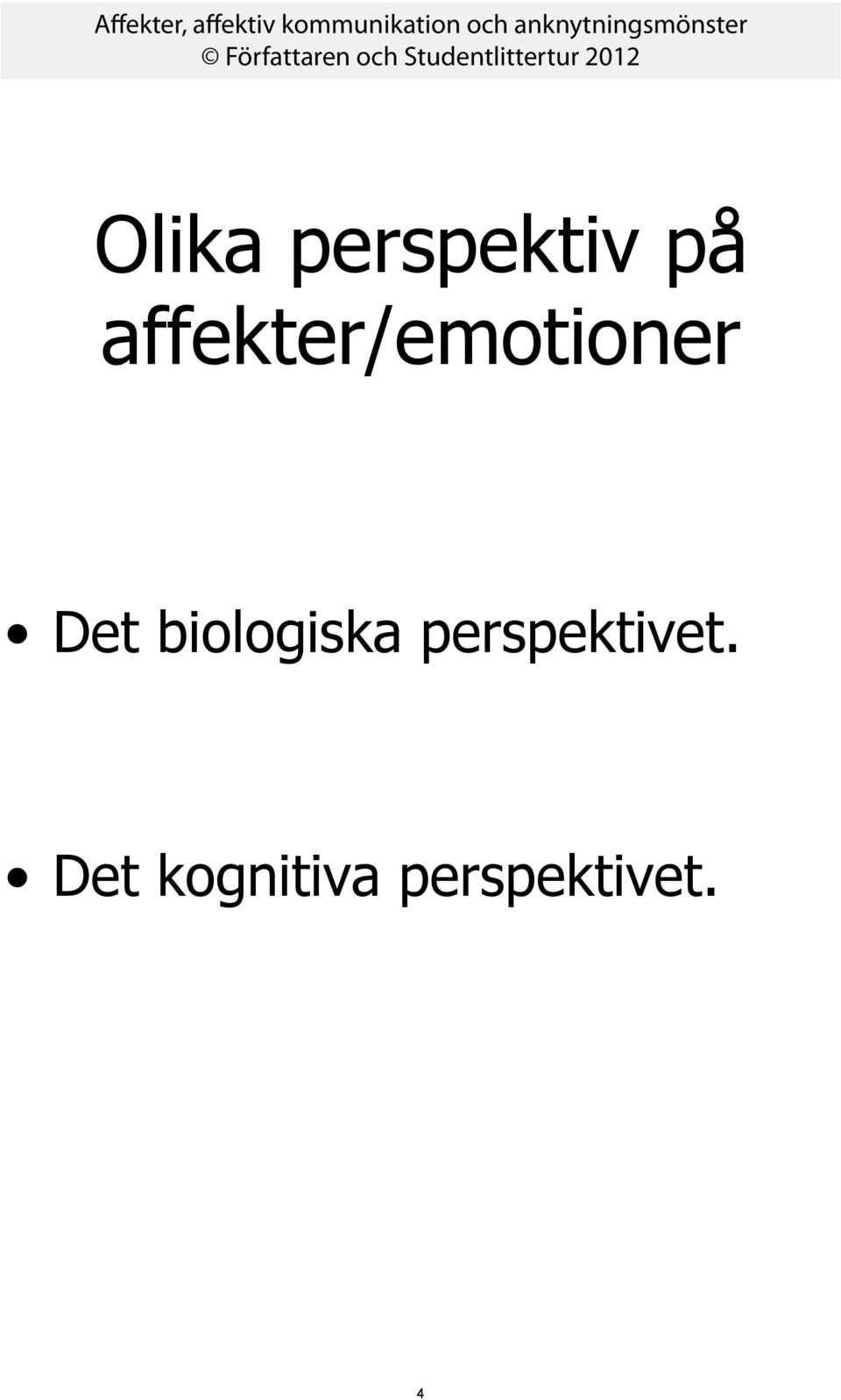 biologiska perspektivet.