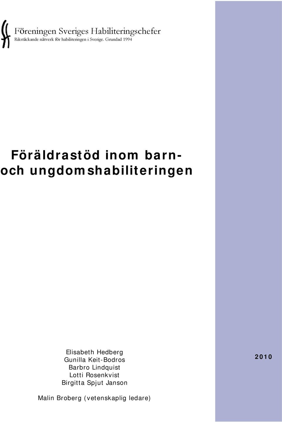 Grundad 1994 Föräldrastöd inom barnoch ungdomshabiliteringen Elisabeth