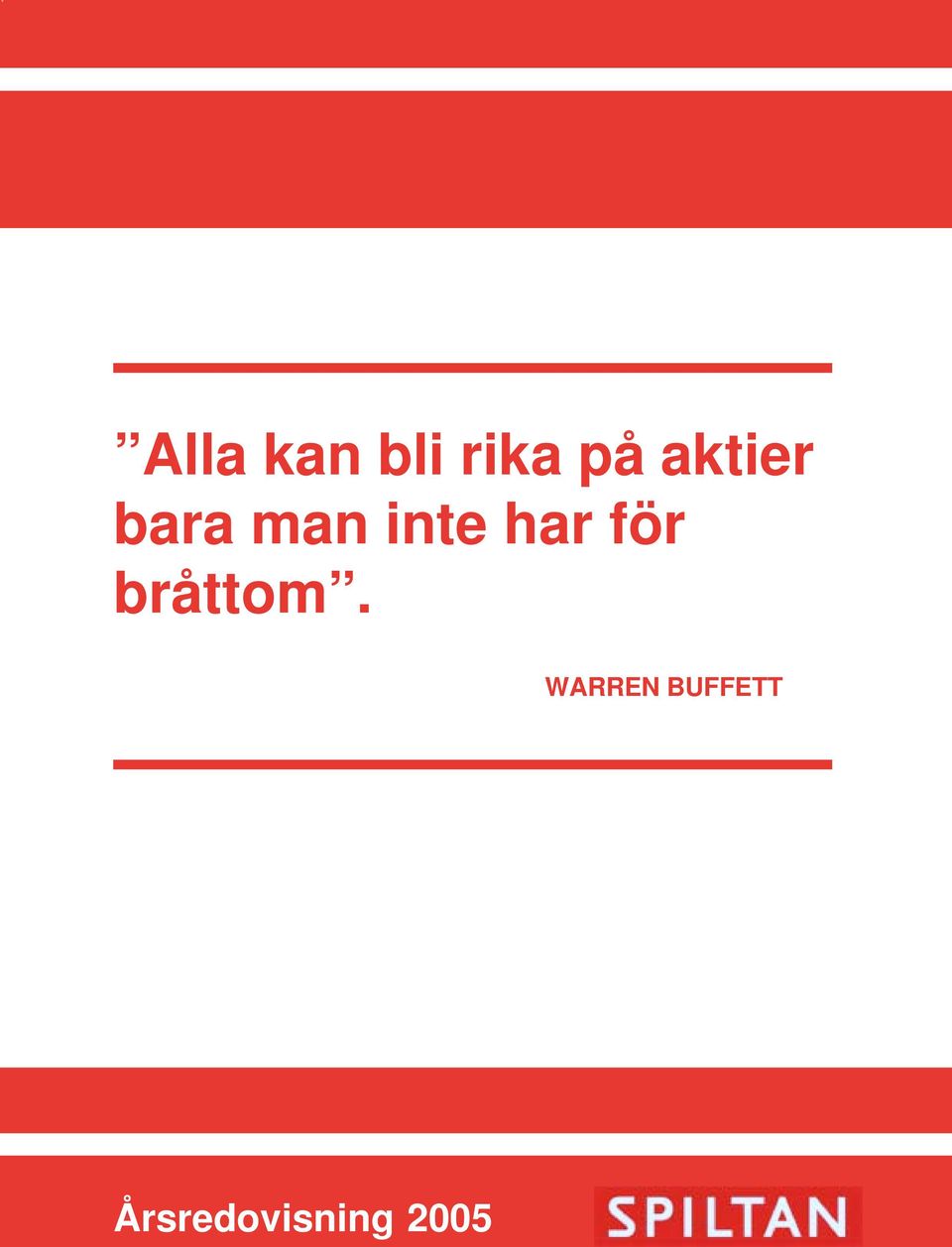 har för bråttom.