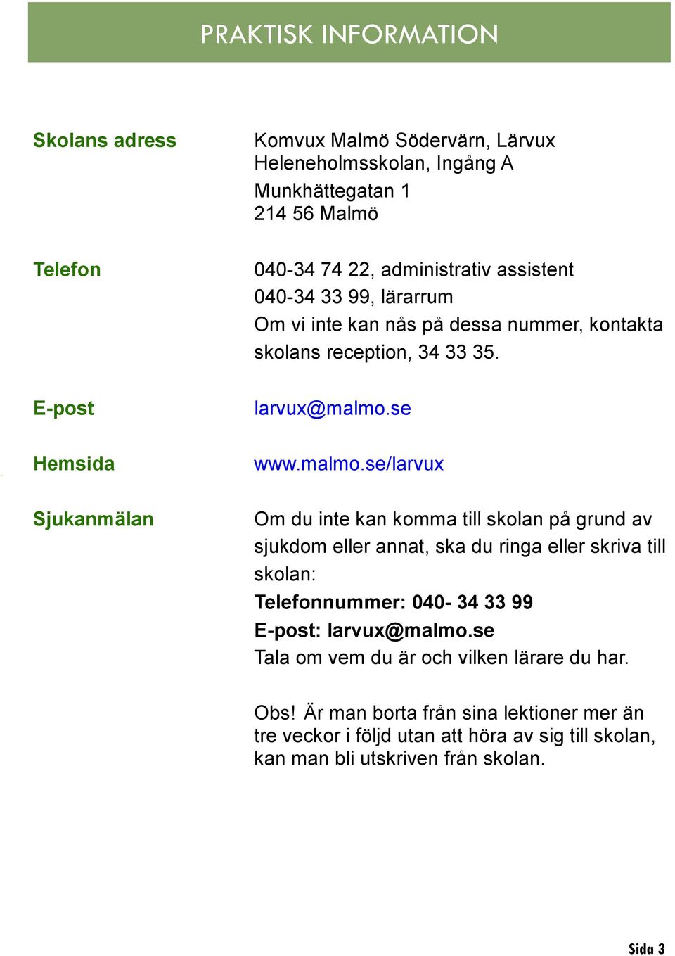 se Hemsida www.malmo.