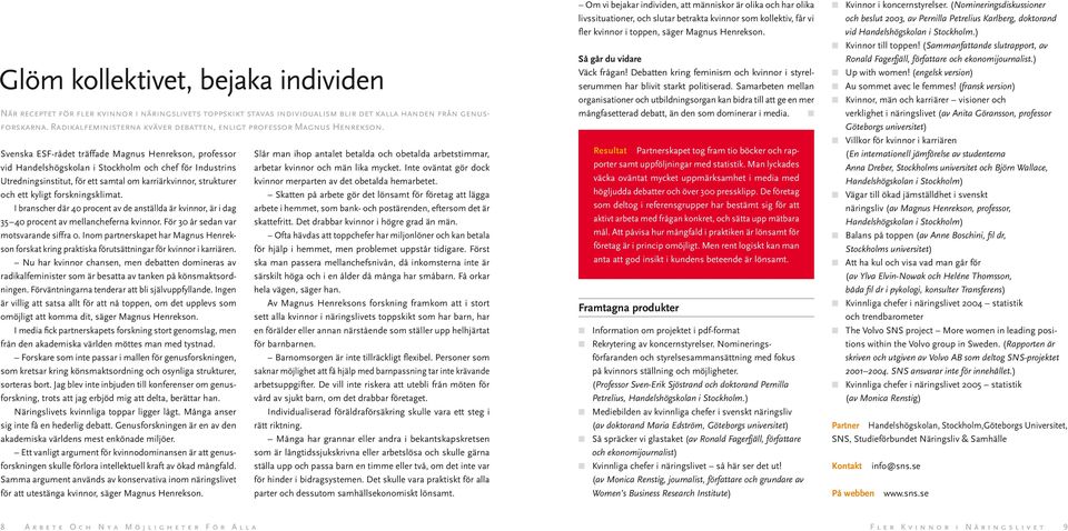 Sveska ESF-rådet träffade Magus Herekso, professor vid Hadelshögskola i Stockholm och chef för Idustris Utredigsistitut, för ett samtal om karriärkvior, strukturer och ett kyligt forskigsklimat.