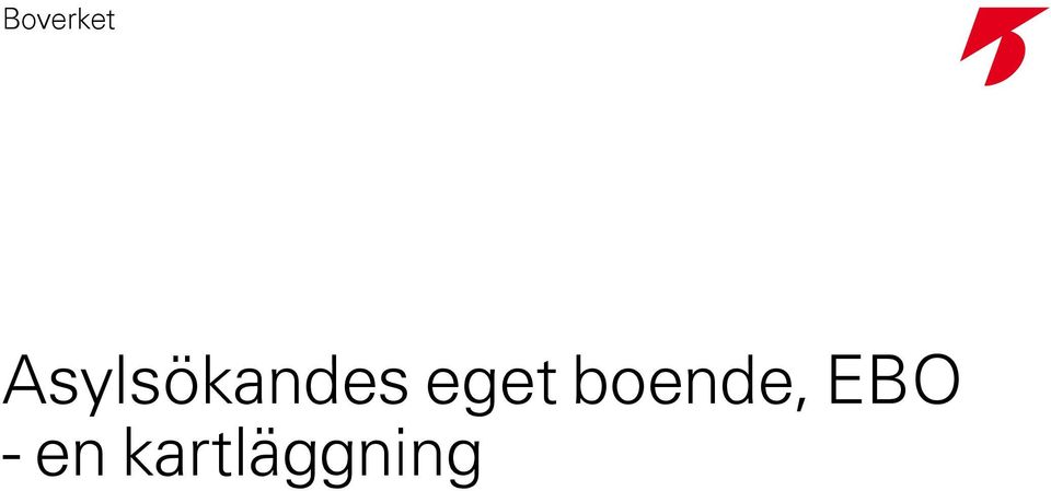 eget boende,