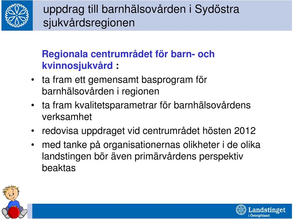 kvalitetsparametrar för barnhälsovårdens verksamhet redovisa uppdraget vid centrumrådet hösten