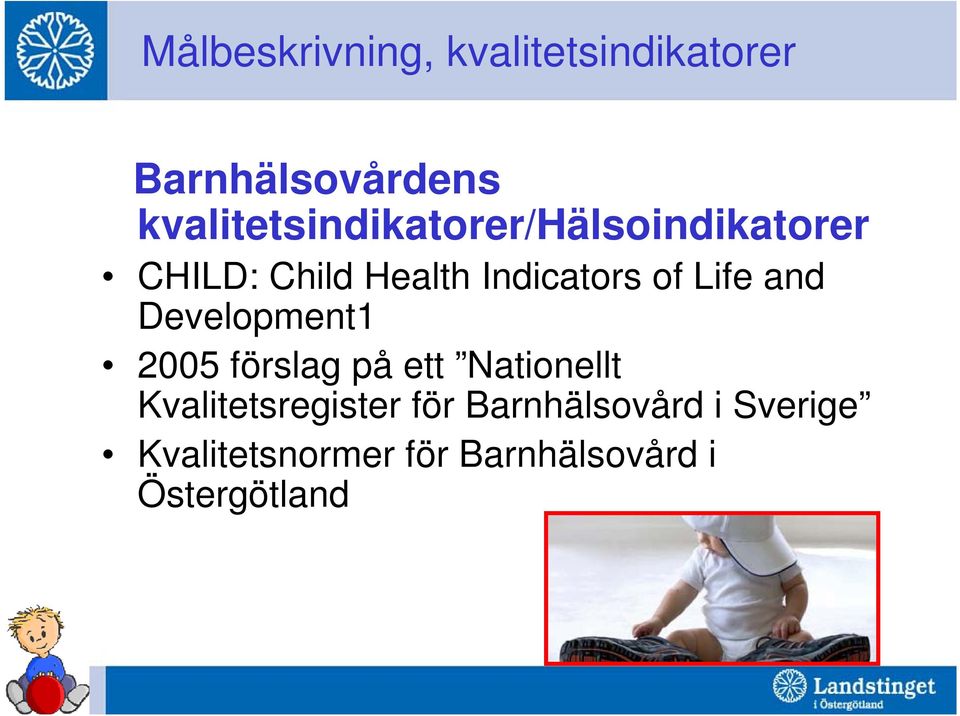 of Life and Development1 2005 förslag på ett Nationellt