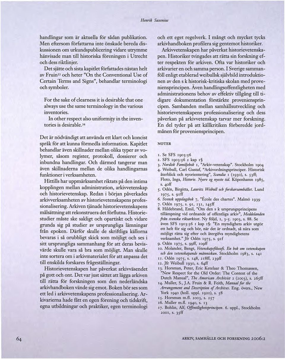 Det sjätte och sista kapitlet författades nästan helt av FruinB och heter "On the Conventional U se of Certain Terms and Signs", behandlar terminologi och symboler.