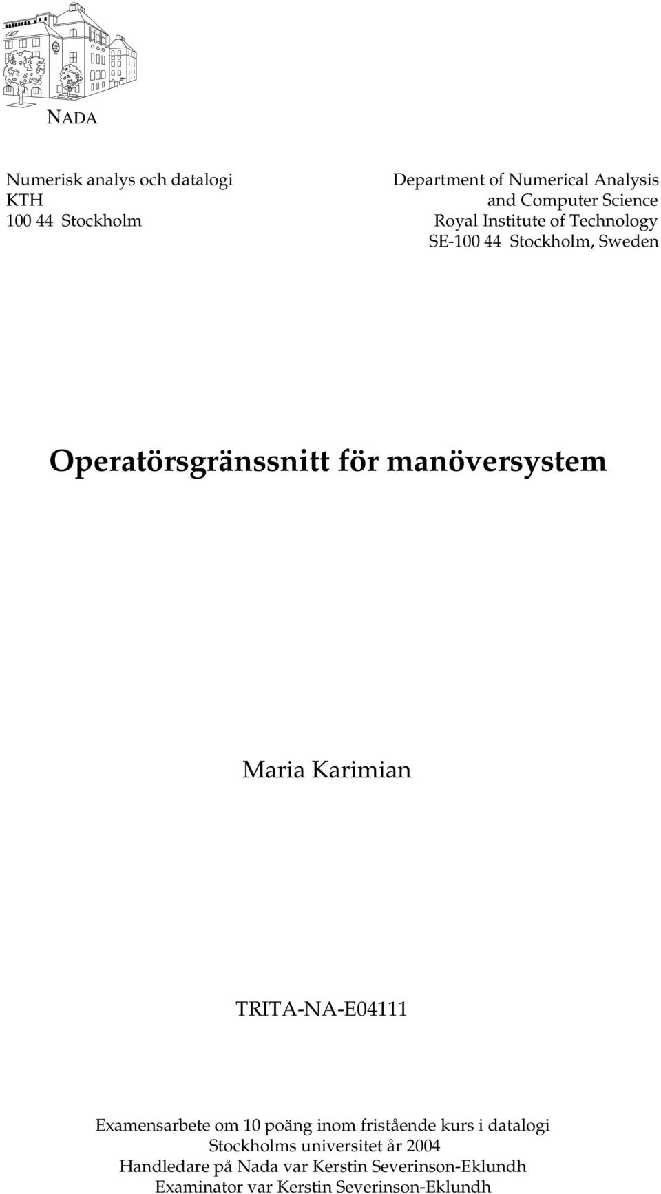 manöversystem Maria Karimian TRITA-NA-E04111 Examensarbete om 10 poäng inom fristående kurs i datalogi