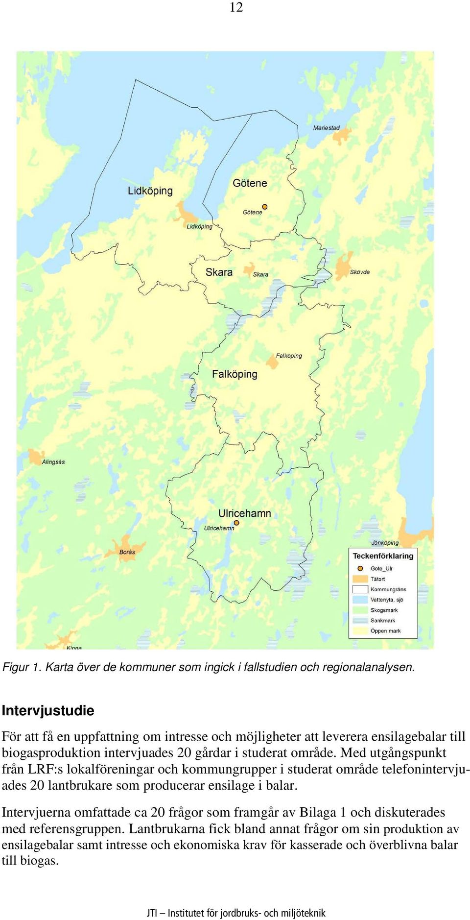 Med utgångspunkt från LRF:s lokalföreningar och kommungrupper i studerat område telefonintervjuades 20 lantbrukare som producerar ensilage i balar.