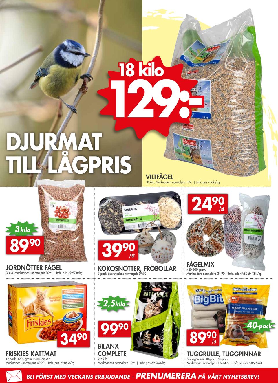 pris 49:80-54:13kr/kg 2,5kilo 34 90 FRISKIES KATTMAT 12-pack. 1200 gram. Flera smaker. Marknadens normalpris 42:90 Jmfr. pris 29:08kr/kg BILANX COMPLETE 2,5 kilo.